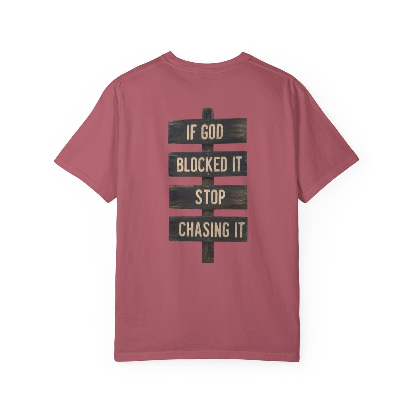 If God Blocked It, Stop Chasing It T-shirt