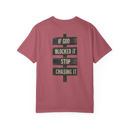 If God Blocked It, Stop Chasing It T-shirt