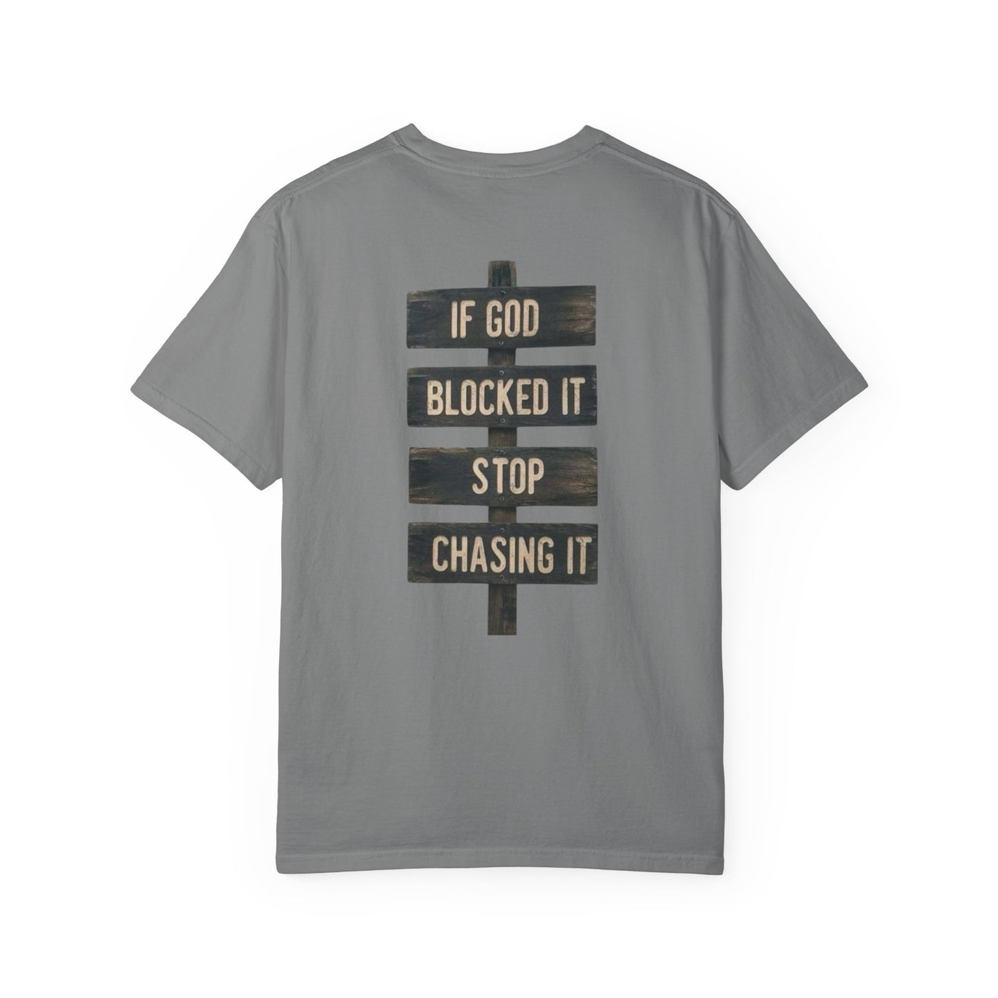 If God Blocked It, Stop Chasing It T-shirt
