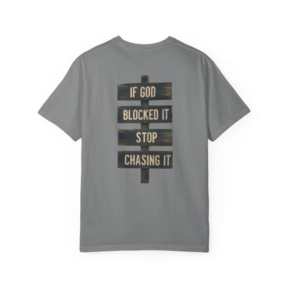 If God Blocked It, Stop Chasing It T-shirt