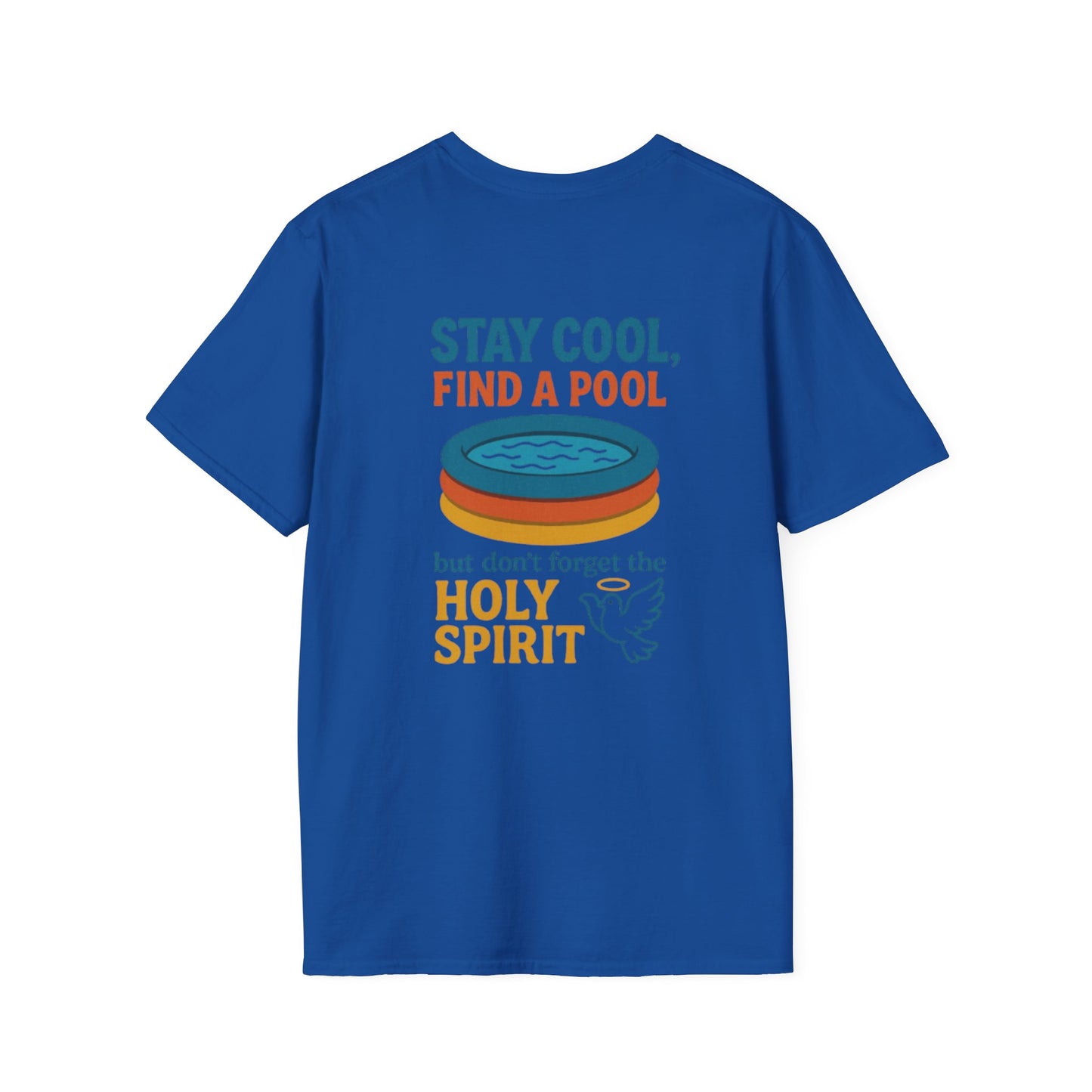 Stay Cool, Find a Pool, But Don’t Forget the Holy Spirit T-shirt