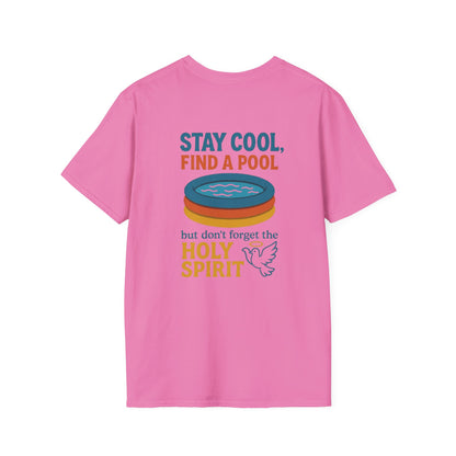 Stay Cool, Find a Pool, But Don’t Forget the Holy Spirit T-shirt