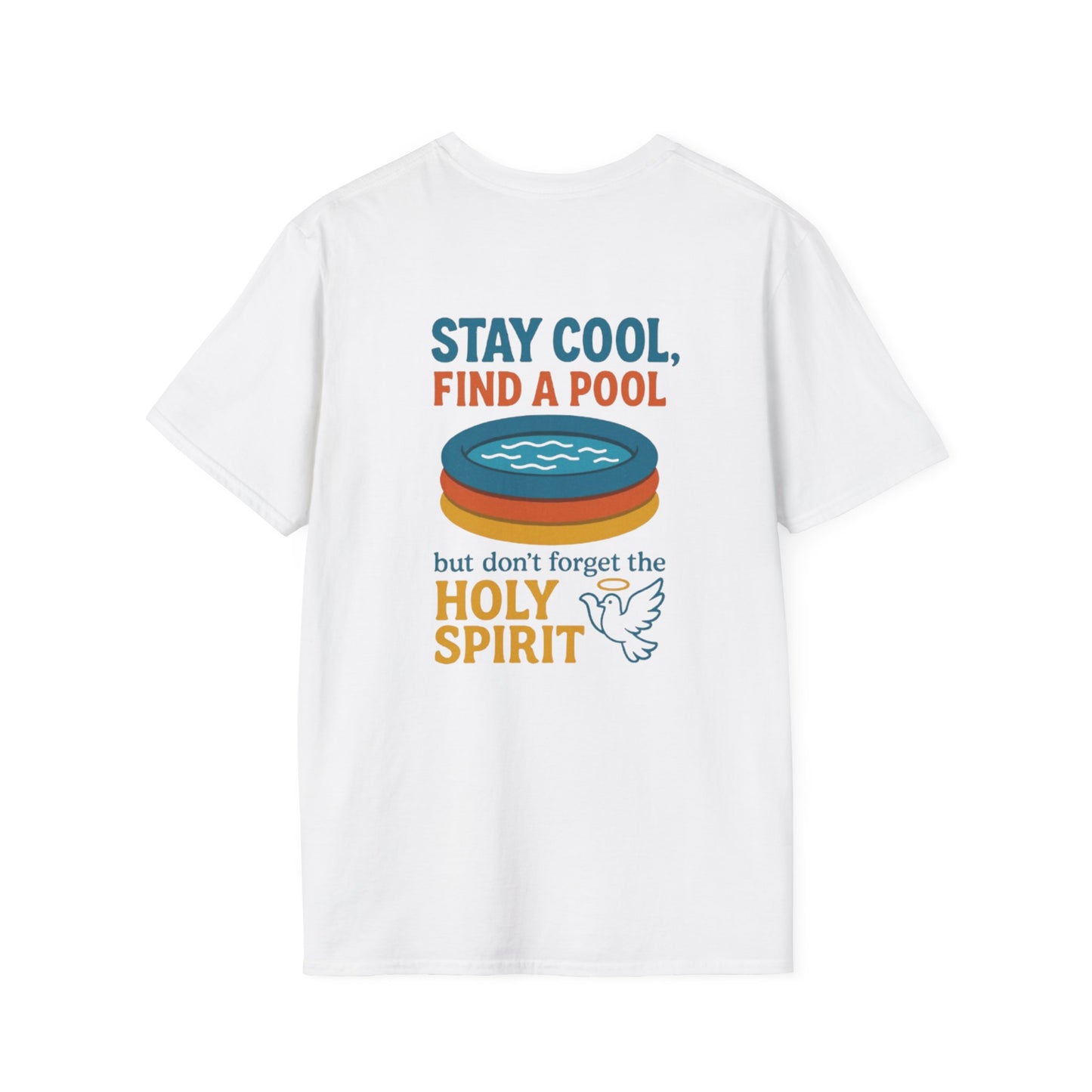 Stay Cool, Find a Pool, But Don’t Forget the Holy Spirit T-shirt