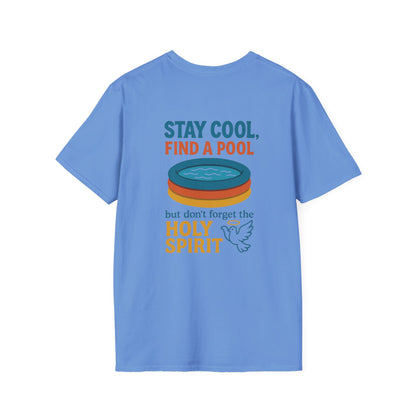 Stay Cool, Find a Pool, But Don’t Forget the Holy Spirit T-shirt