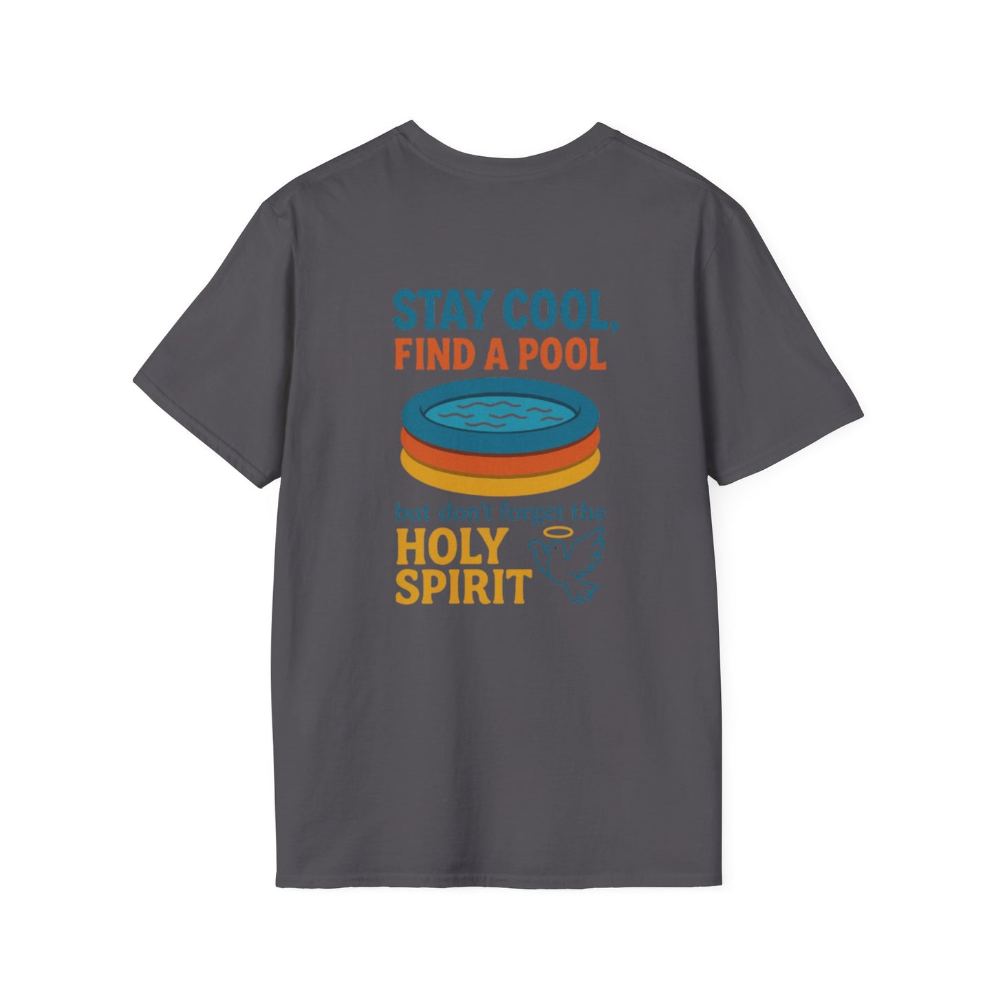 Stay Cool, Find a Pool, But Don’t Forget the Holy Spirit T-shirt