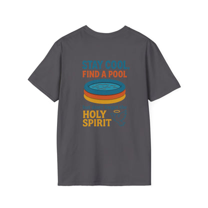 Stay Cool, Find a Pool, But Don’t Forget the Holy Spirit T-shirt