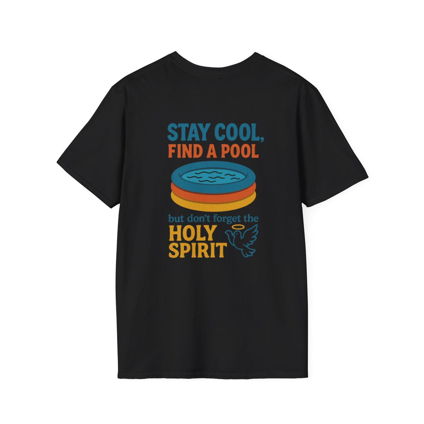 Stay Cool, Find a Pool, But Don’t Forget the Holy Spirit T-shirt