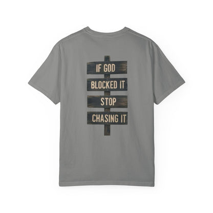 If God Blocked It, Stop Chasing It T-shirt