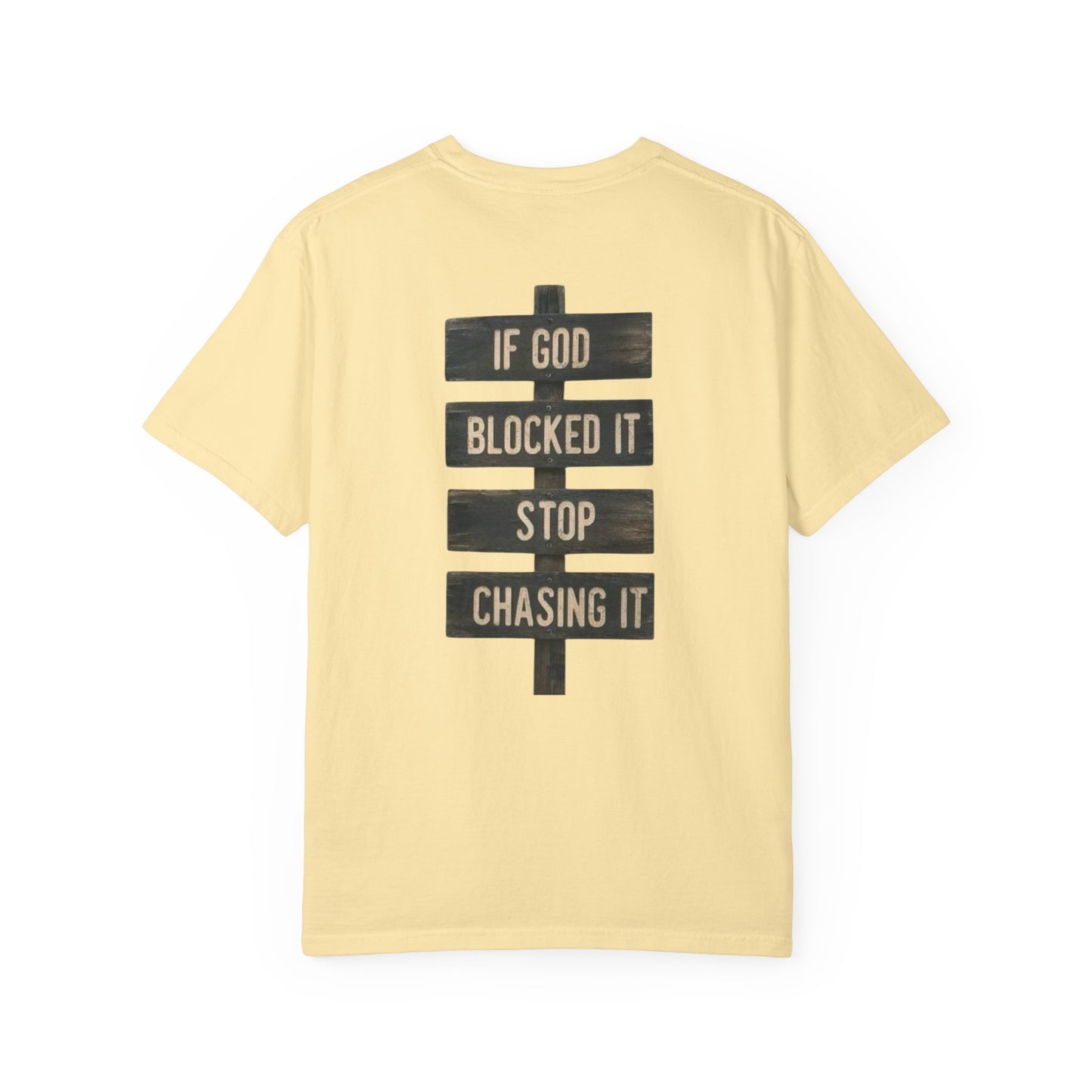 If God Blocked It, Stop Chasing It T-shirt