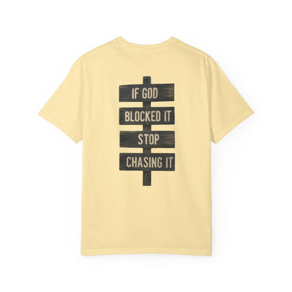 If God Blocked It, Stop Chasing It T-shirt
