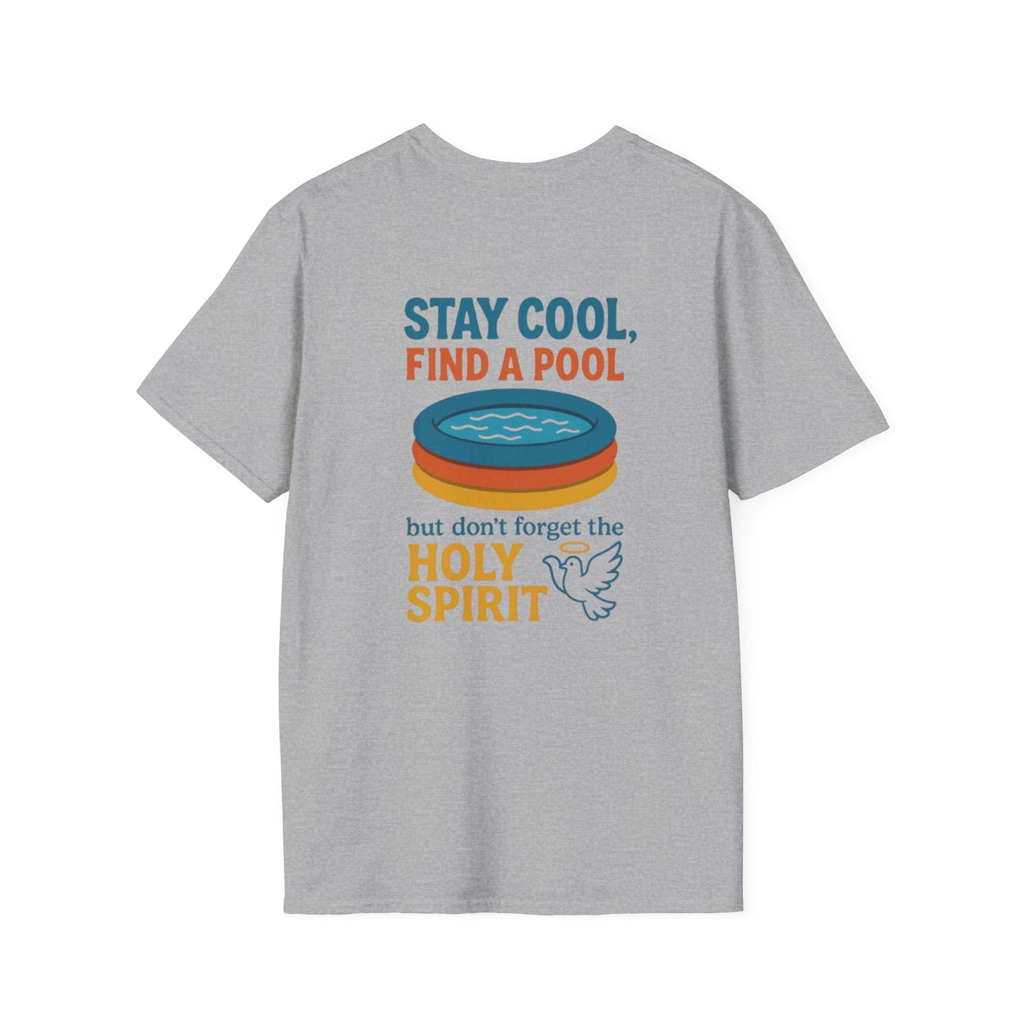 Stay Cool, Find a Pool, But Don’t Forget the Holy Spirit T-shirt