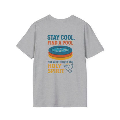 Stay Cool, Find a Pool, But Don’t Forget the Holy Spirit T-shirt