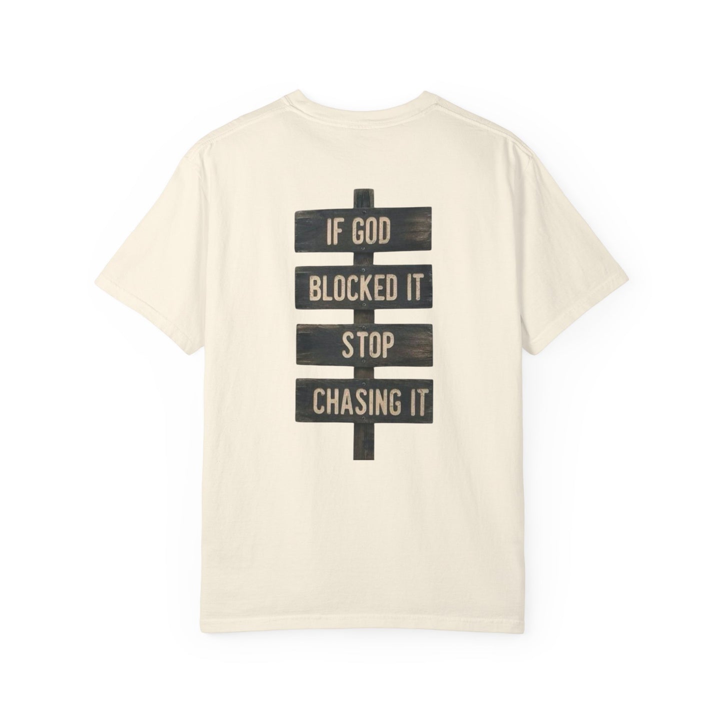 If God Blocked It, Stop Chasing It T-shirt