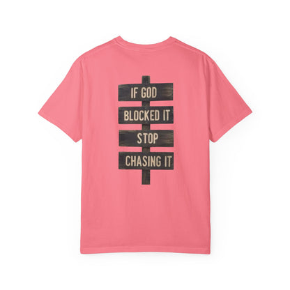 If God Blocked It, Stop Chasing It T-shirt