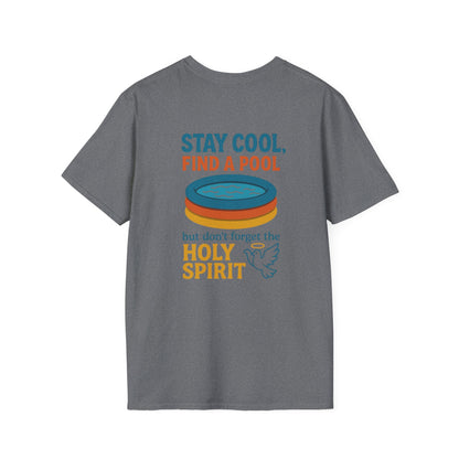 Stay Cool, Find a Pool, But Don’t Forget the Holy Spirit T-shirt