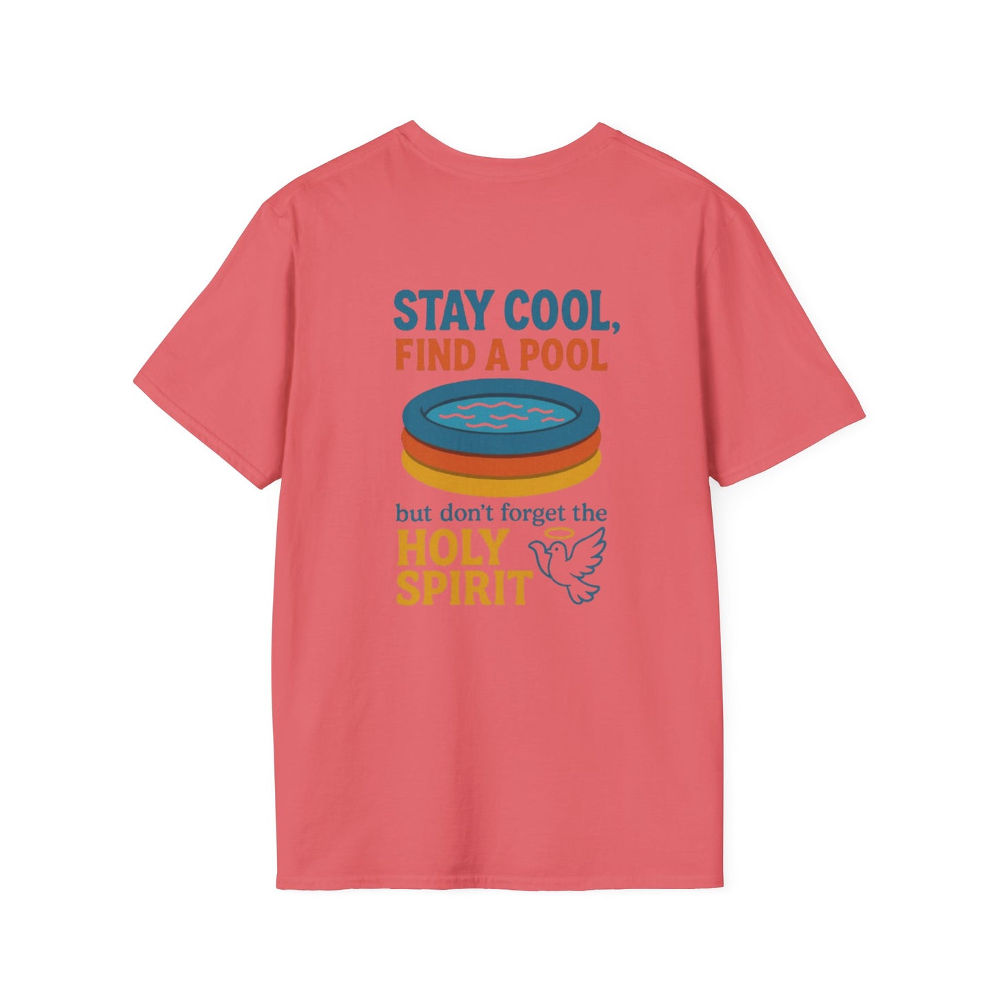Stay Cool, Find a Pool, But Don’t Forget the Holy Spirit T-shirt