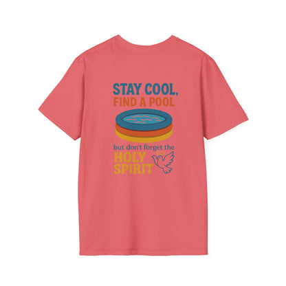 Stay Cool, Find a Pool, But Don’t Forget the Holy Spirit T-shirt