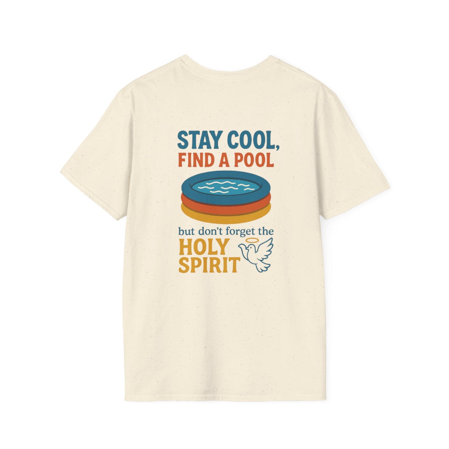 Stay Cool, Find a Pool, But Don’t Forget the Holy Spirit T-shirt