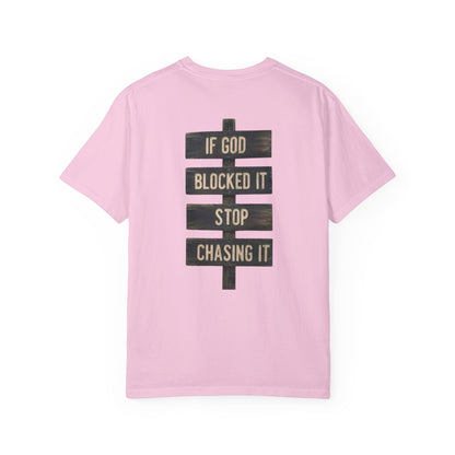 If God Blocked It, Stop Chasing It T-shirt