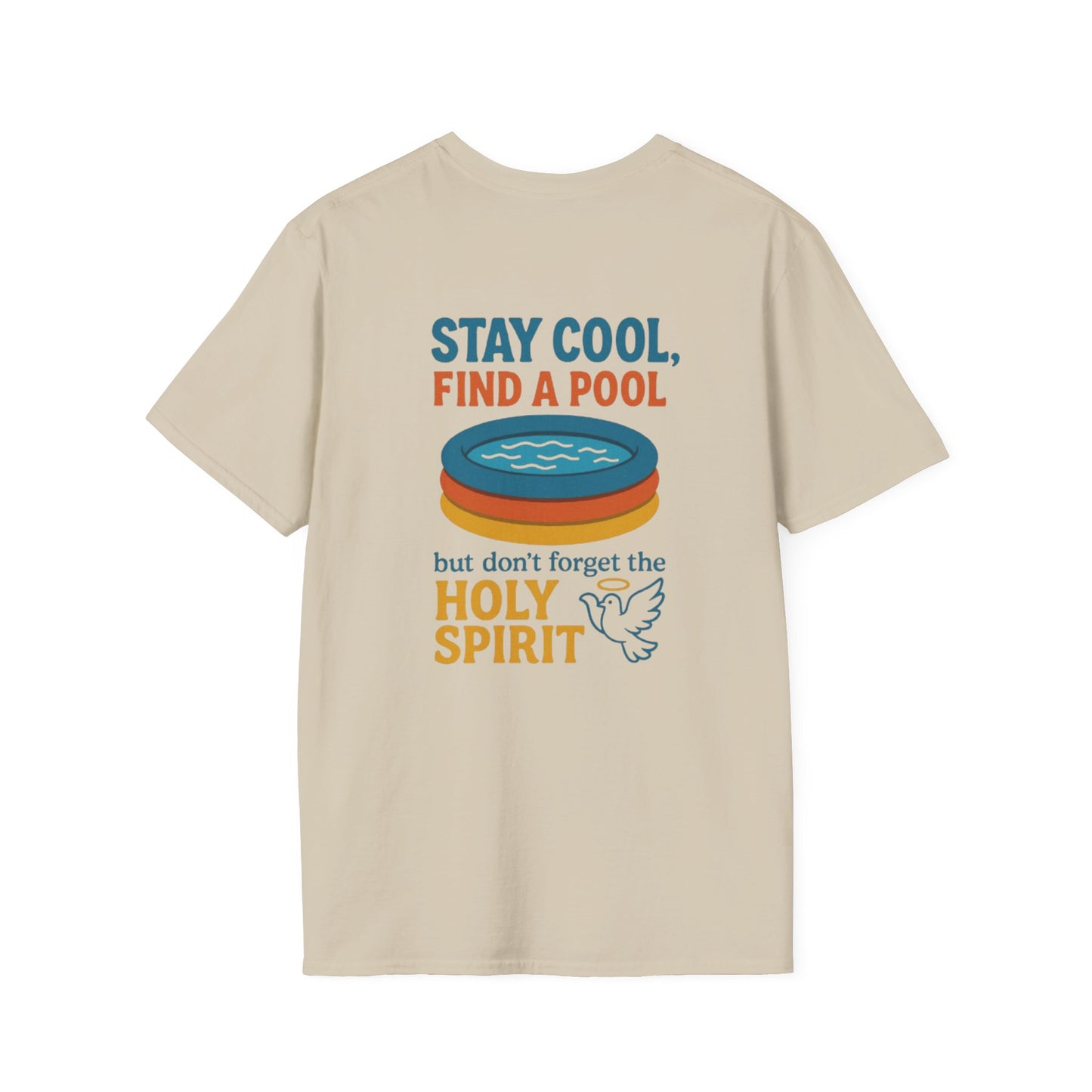 Stay Cool, Find a Pool, But Don’t Forget the Holy Spirit T-shirt