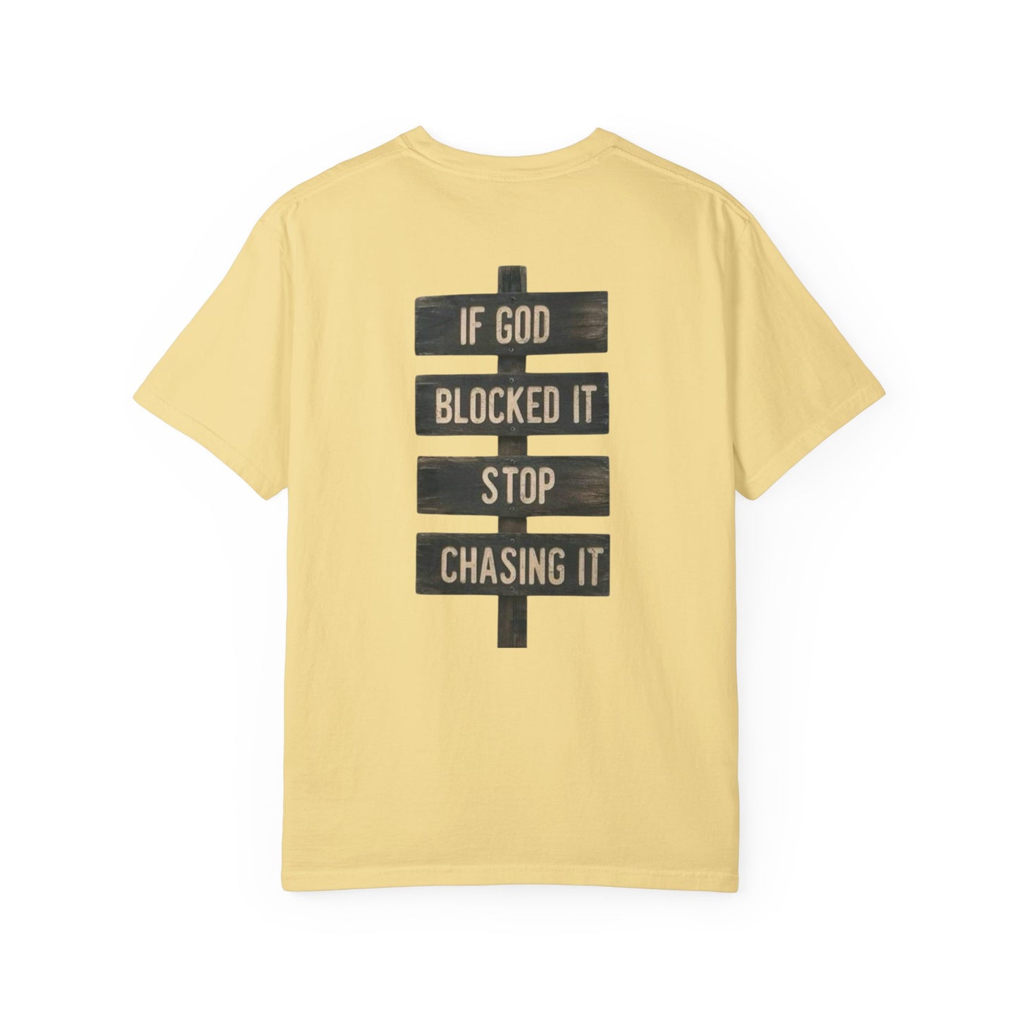 If God Blocked It, Stop Chasing It T-shirt