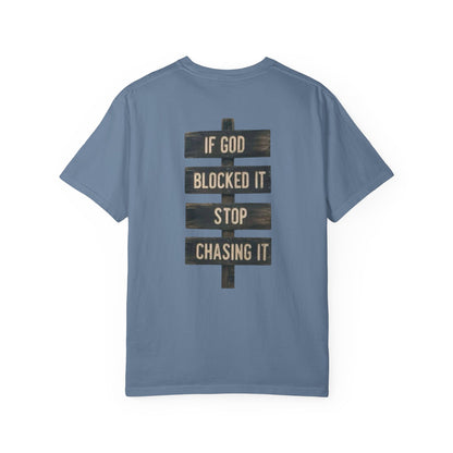 If God Blocked It, Stop Chasing It T-shirt